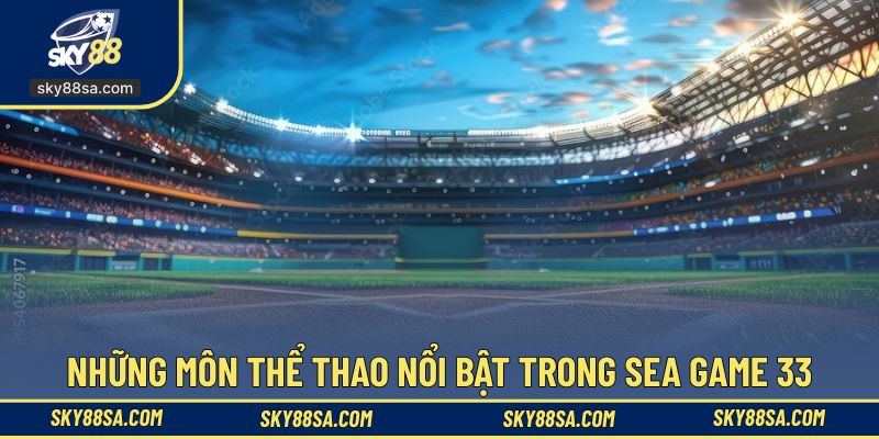 Các môn thể thao cạnh tranh khốc liệt và hấp dẫn