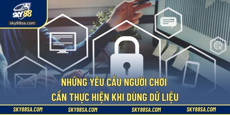 Những yêu cầu người chơi cần thực hiện khi dùng dữ liệu