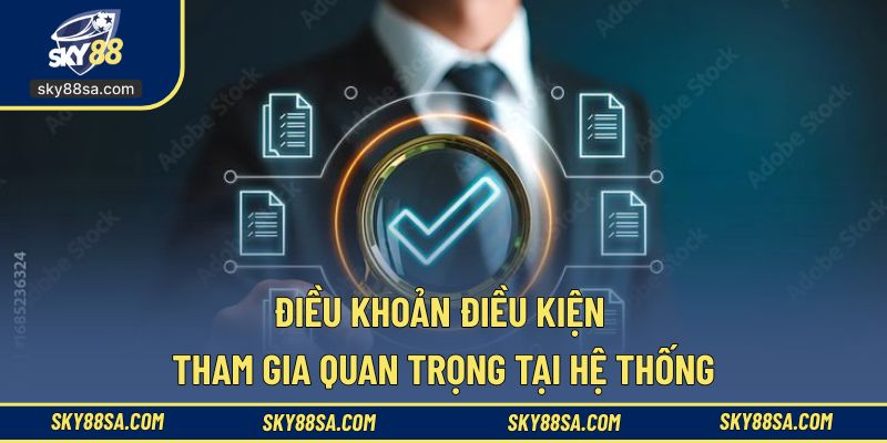 Điều khoản điều kiện khi hội viên tham gia tại nền tảng